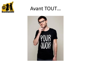Avant TOUT…
 