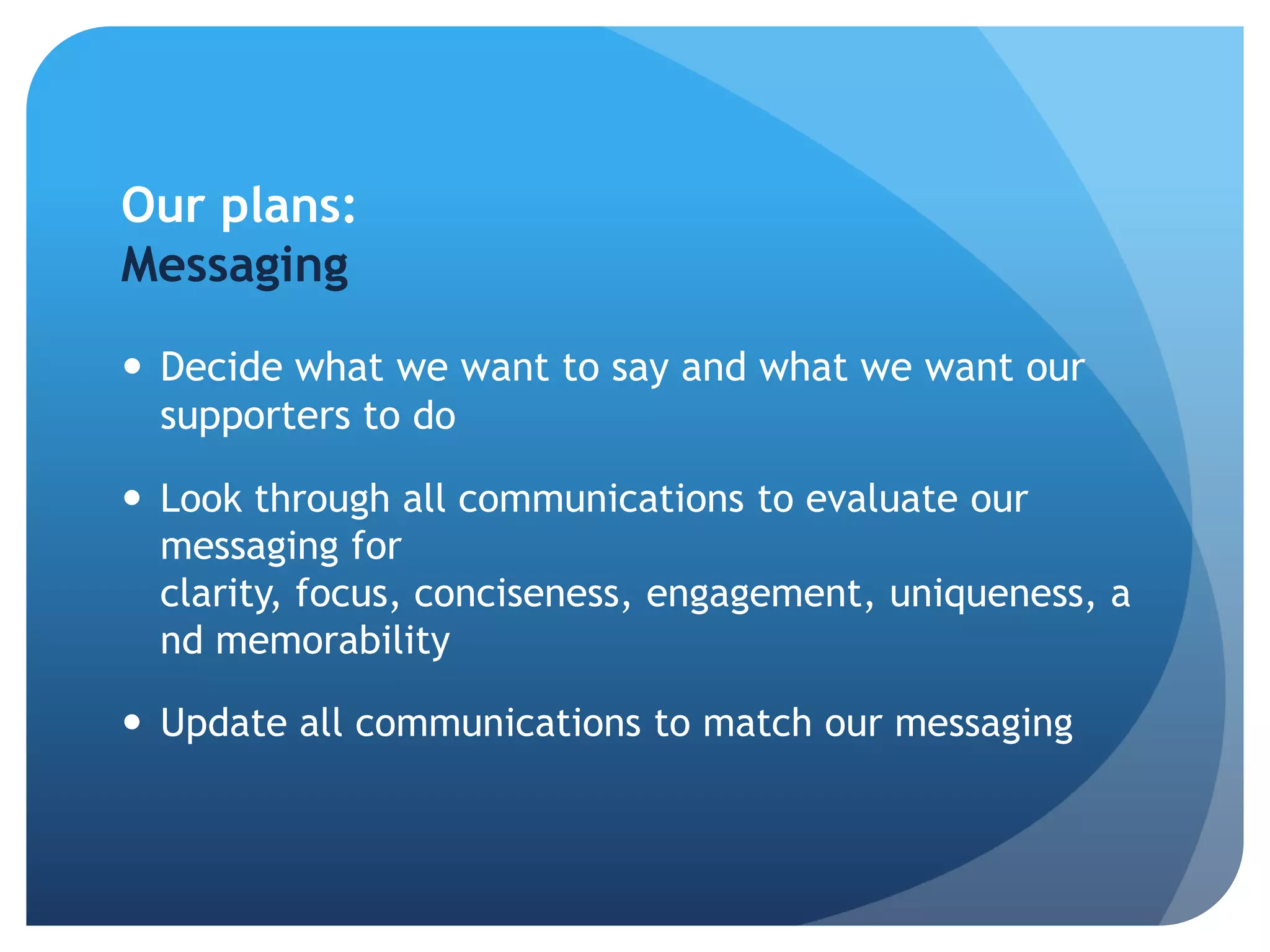 InterestsHow will we reach them?Earned media