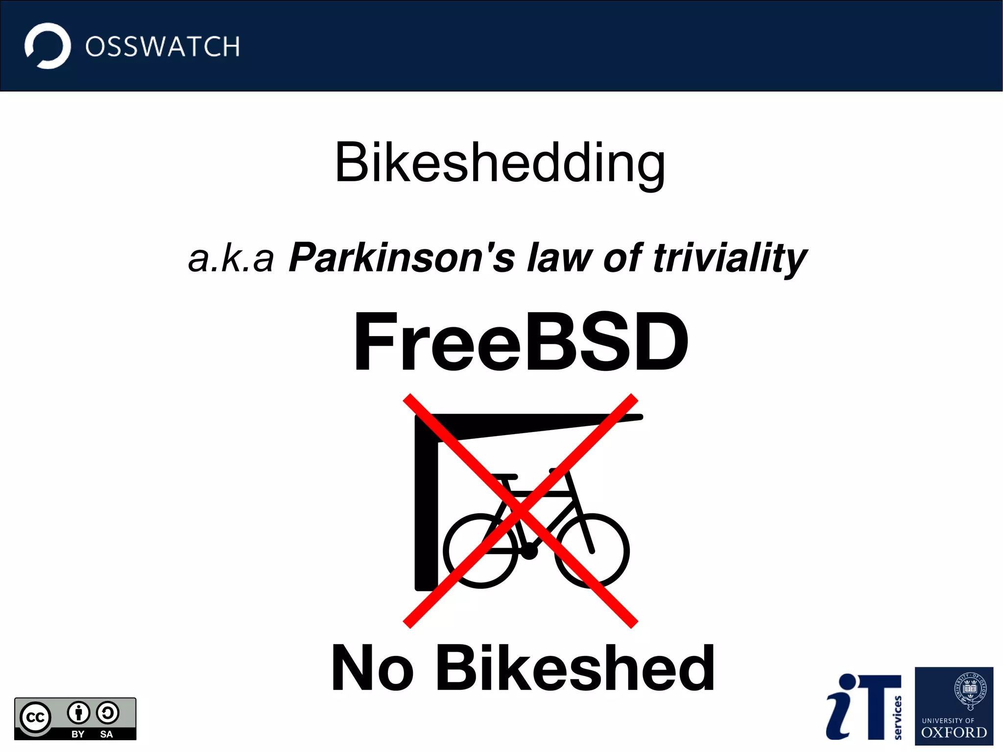 Bikeshedding
a.k.a Parkinson's law of triviality
 