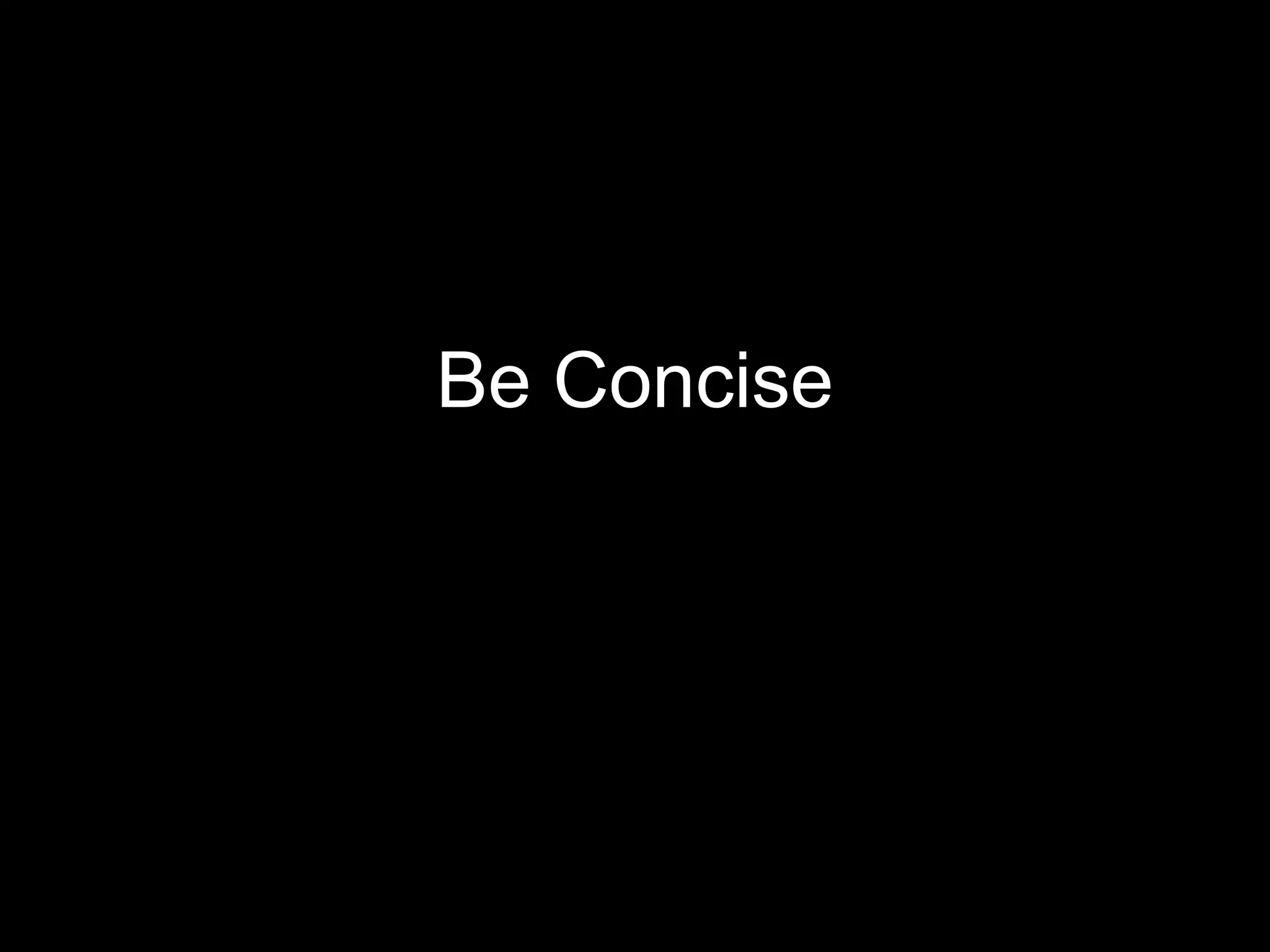 Be Concise