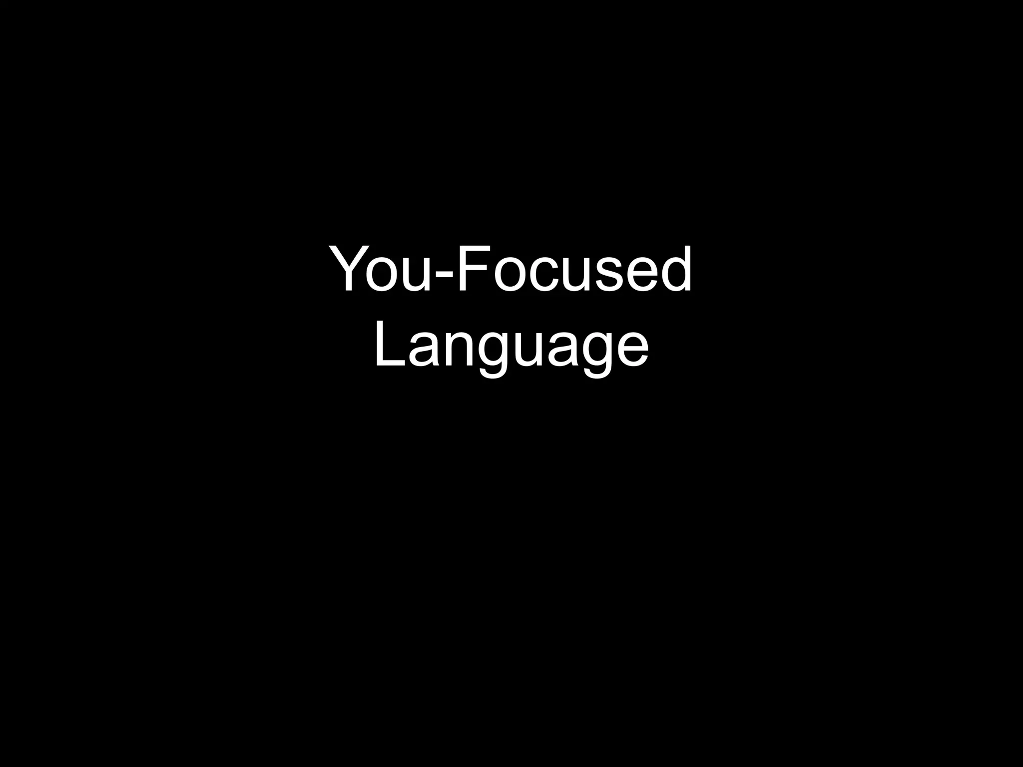 You-Focused
Language