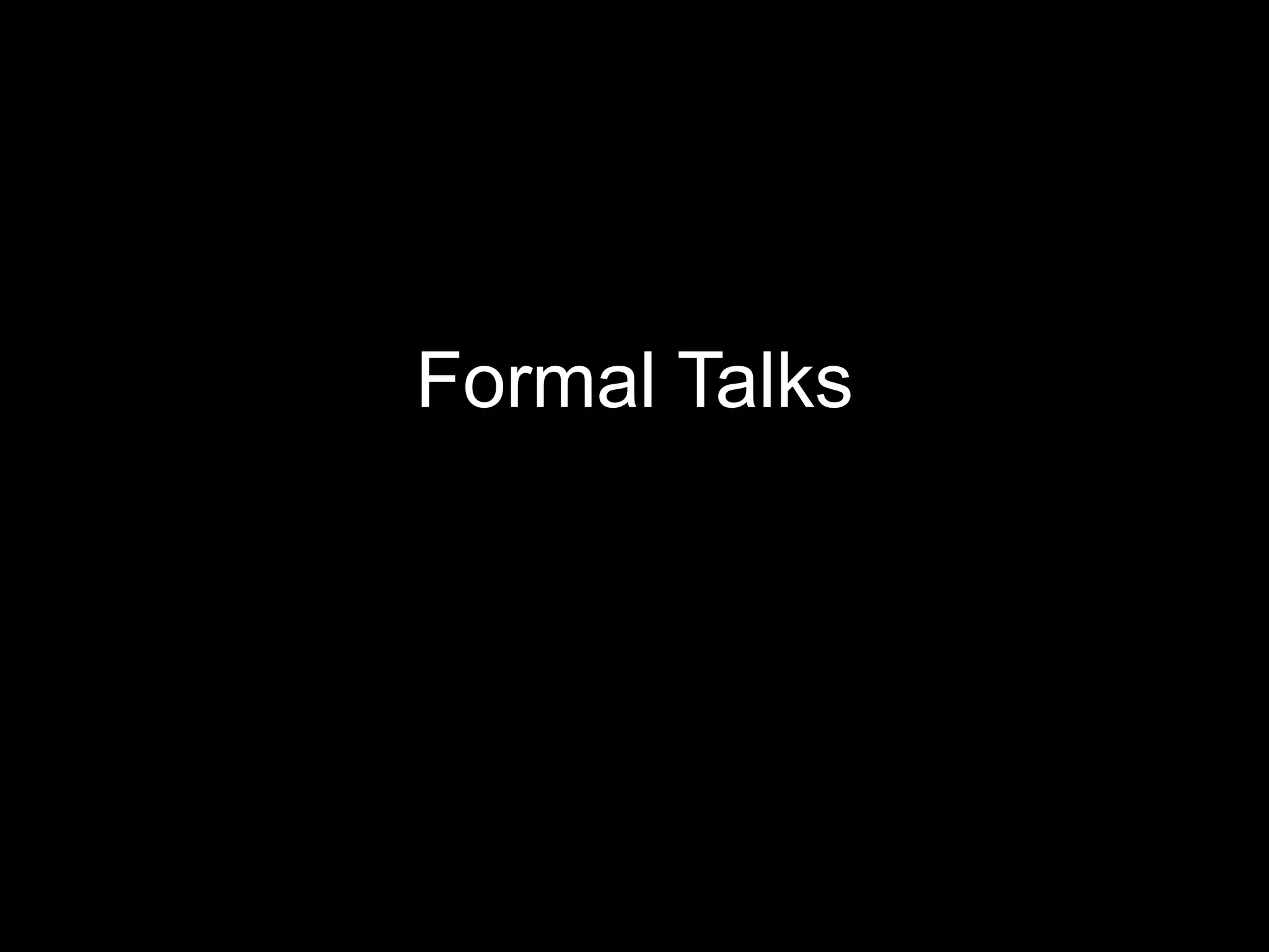 Formal Talks