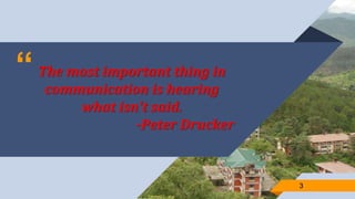 “The most important thing in
communication is hearing
what isn't said.
-Peter Drucker
33
 