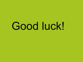 Good luck!
 