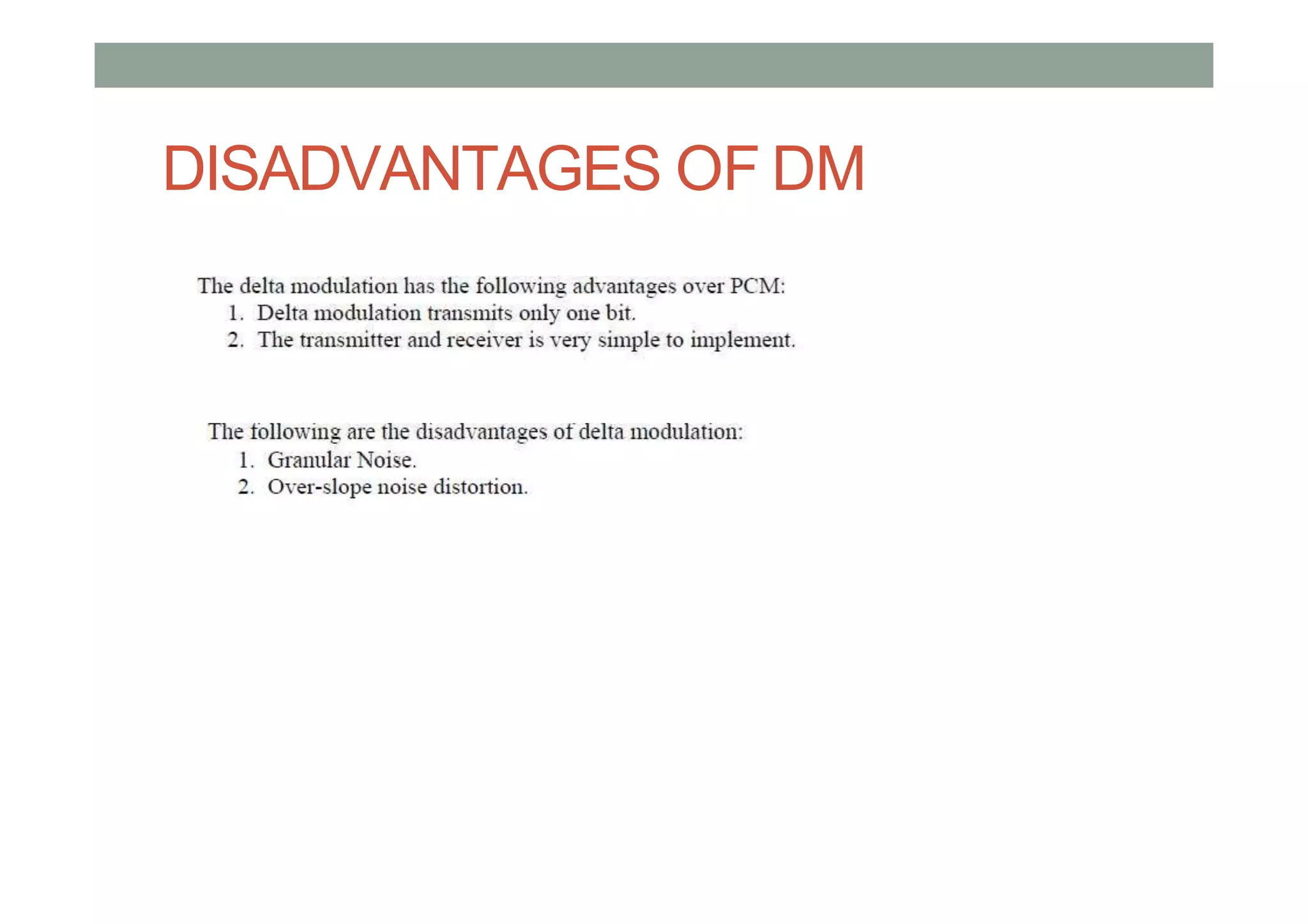 DISADVANTAGES OF DM
 