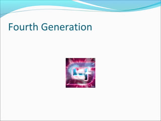 Fourth Generation
 
