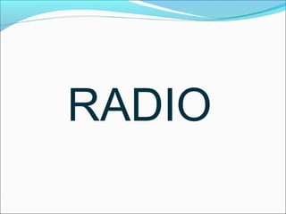 RADIO
 