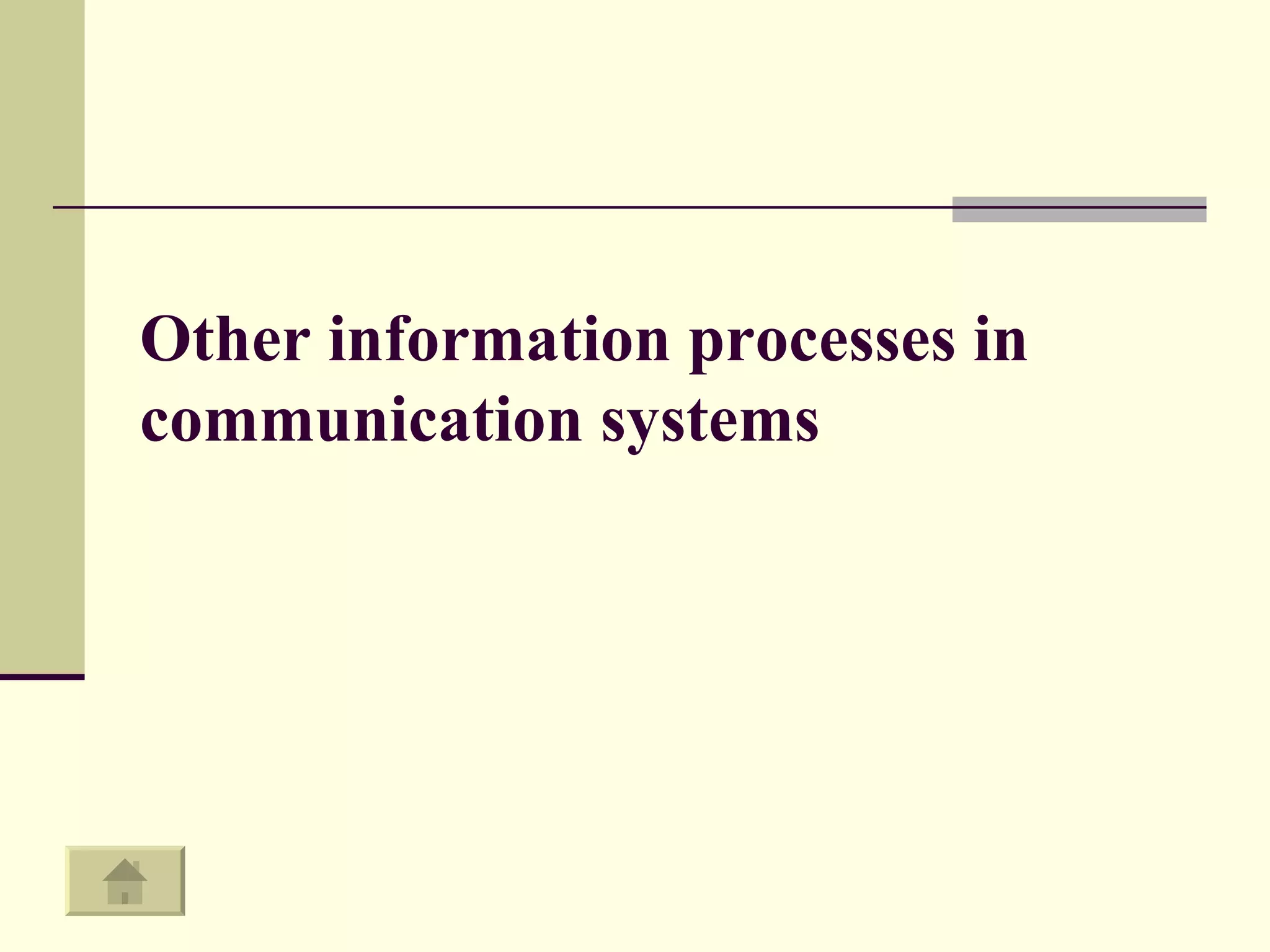 Other information processes in communication systems   