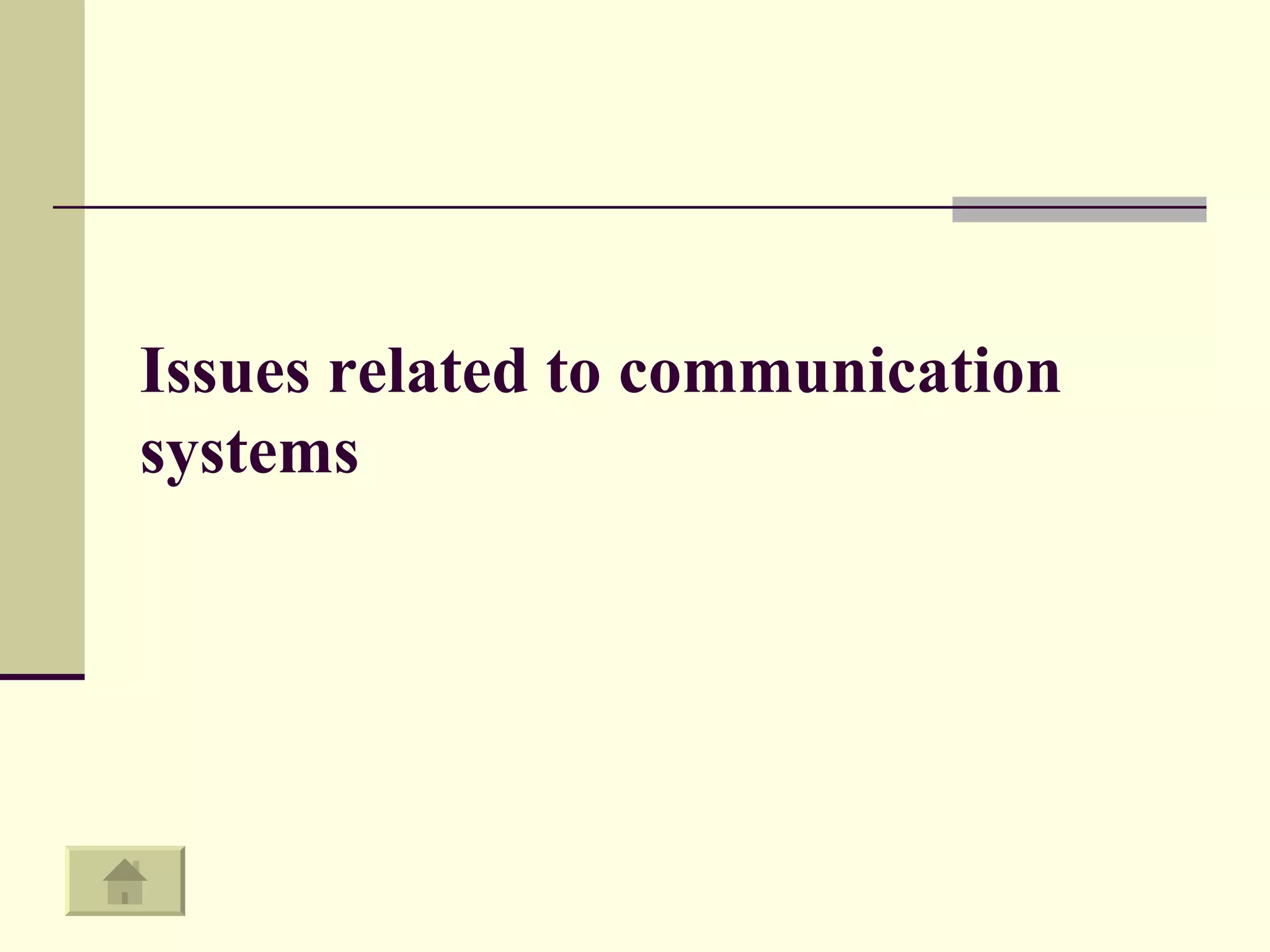 Issues related to communication systems   