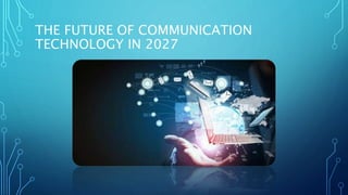 Communication technologies | PPTX