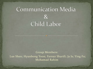 Group Members:
Lue Shen; Hyunbong Yoon; Farnaz Sharifi; Ja Is; Ying Fu;
Mohamad Rahim
 