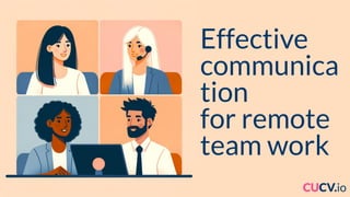 CUCV.io
Effective
communica
tion
for remote
team work
 