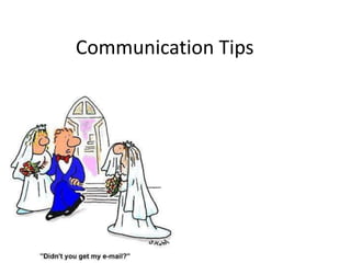 Communication Tips
 