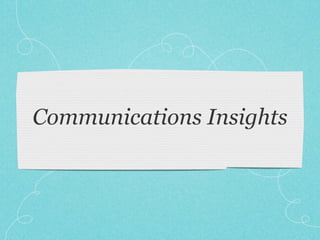 Communications Insights
 
