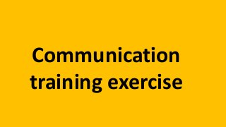 Communication
training exercise
 