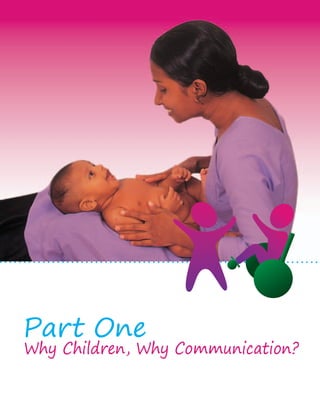 Part One Why Children, Why Communication? 
 