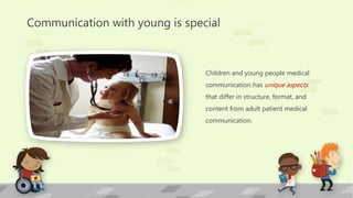 Communication with Children and Young Patients in Medicines | PPTX