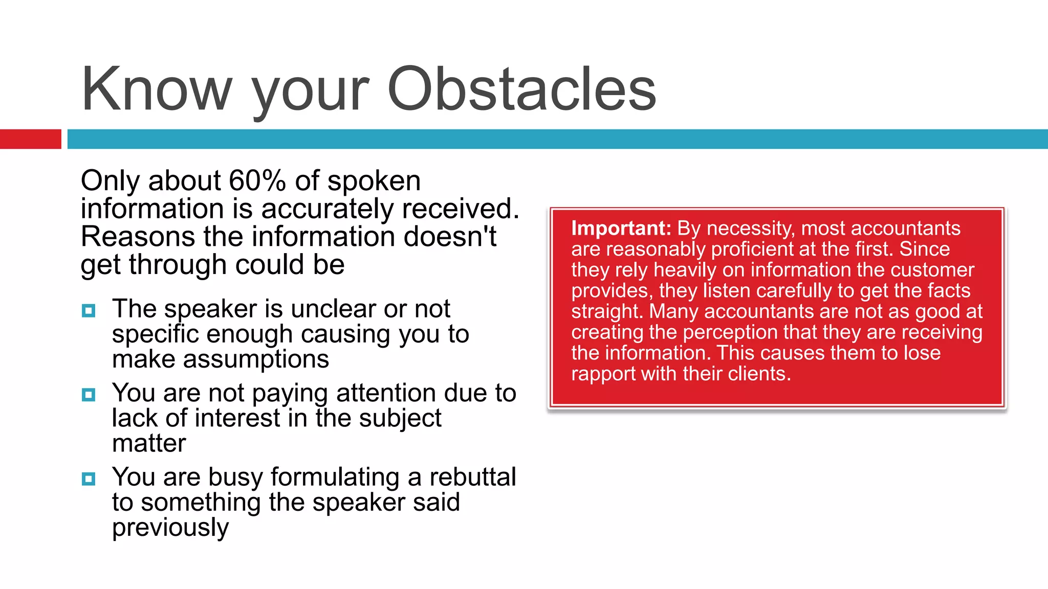 Is the information being received and understood by you? 