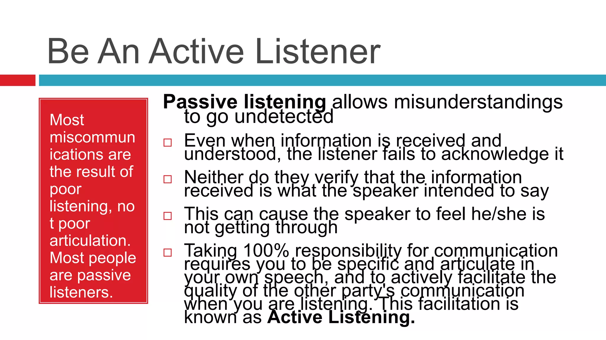 Does the speaker perceive that he/she is being understood? Test Yourself:  Are you an effective listener?