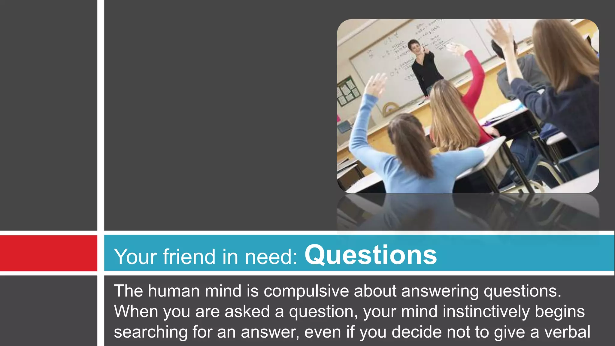 Know your ObstaclesOnly about 60% of spoken information is accurately received. Reasons the information doesn't get through could beThe speaker is unclear or not specific enough causing you to make assumptionsYou are not paying attention due to lack of interest in the subject matterYou are busy formulating a rebuttal to something the speaker said previously Important: By necessity, most accountants are reasonably proficient at the first. Since they rely heavily on information the customer provides, they listen carefully to get the facts straight. Many accountants are not as good at creating the perception that they are receiving the information. This causes them to lose rapport with their clients.