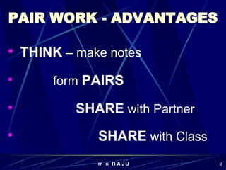 PAIR WORK - ADVANTAGES THINK   – make notes form   PAIRS SHARE   with Partner SHARE   with Class 