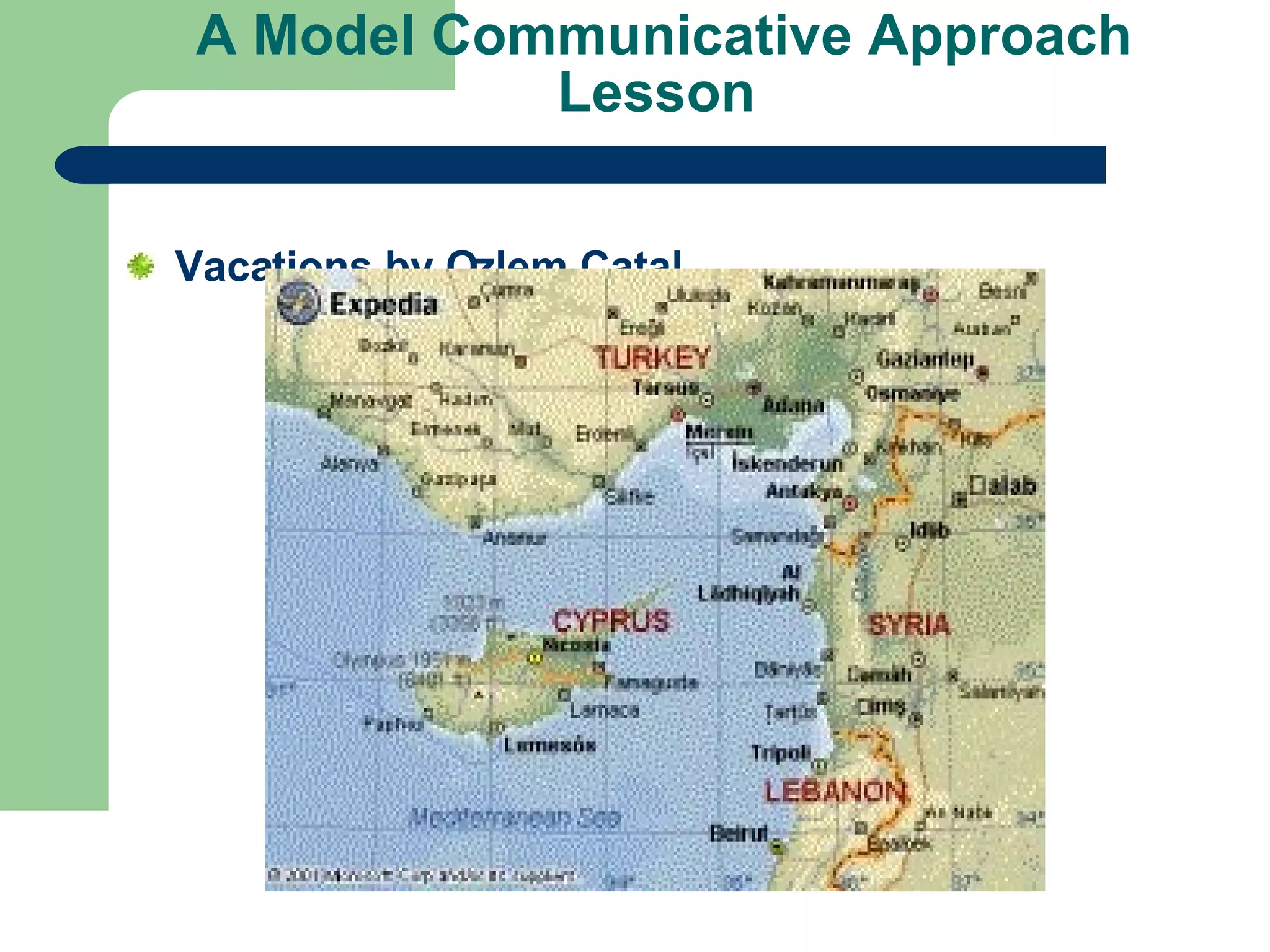   A Model Communicative Approach Lesson Vacations by Ozlem Catal   