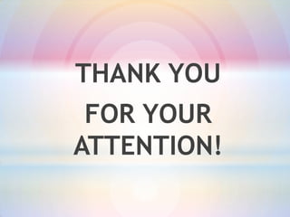THANK YOU
FOR YOUR
ATTENTION!

 