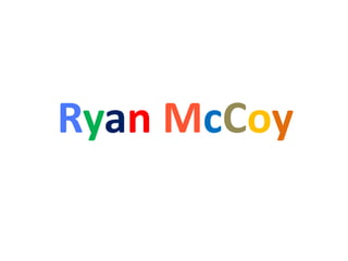 Ryan McCoy
 