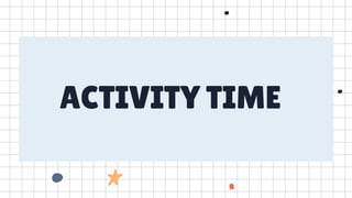 ACTIVITY TIME
 