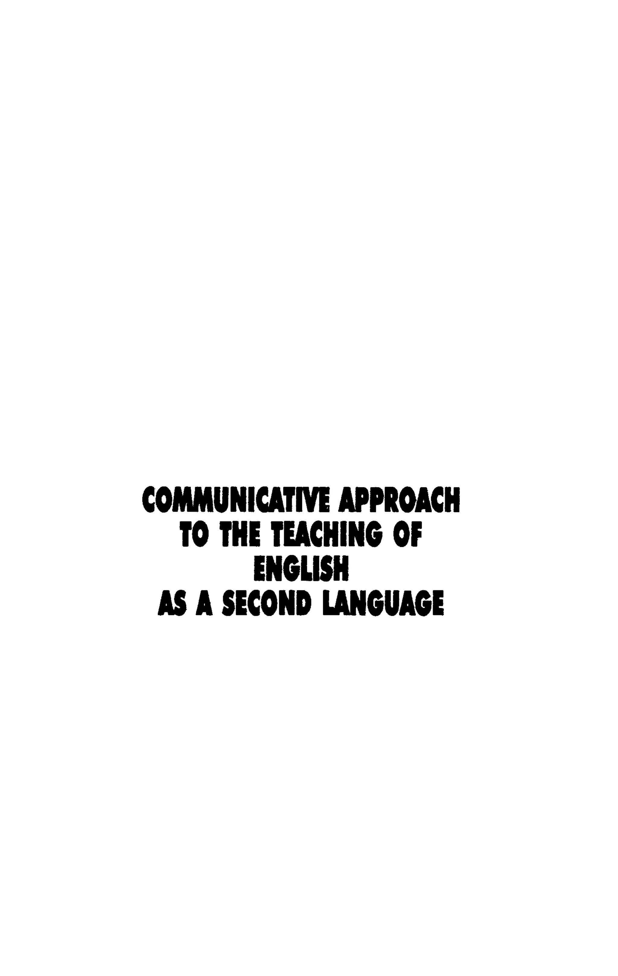 CO.UNICATM APPROACH
   TO THE TEACHING OF
        ENGLISH
. AS ASECOND LANGUAGE
 