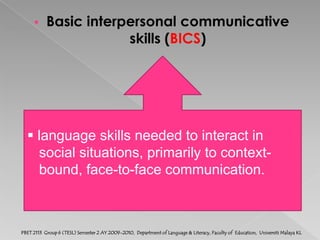 Basic interpersonal communicative skills (BICS)