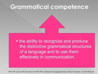 PBET 2113  Group 6 (TESL) Semester 2 AY 2009-2010,  Department of Language & Literacy, Faculty of  Education,  Universiti Malaya KL
