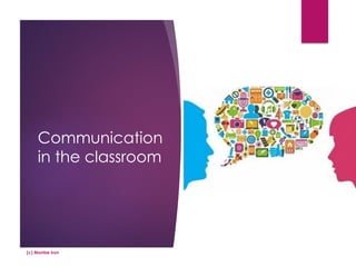 Communication
in the classroom
(c) Montse Irun
 