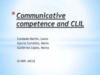 *
Condado Martín, Laura
García Cortelles, María
Gutiérrez López, Marta

G1469- AICLE

 