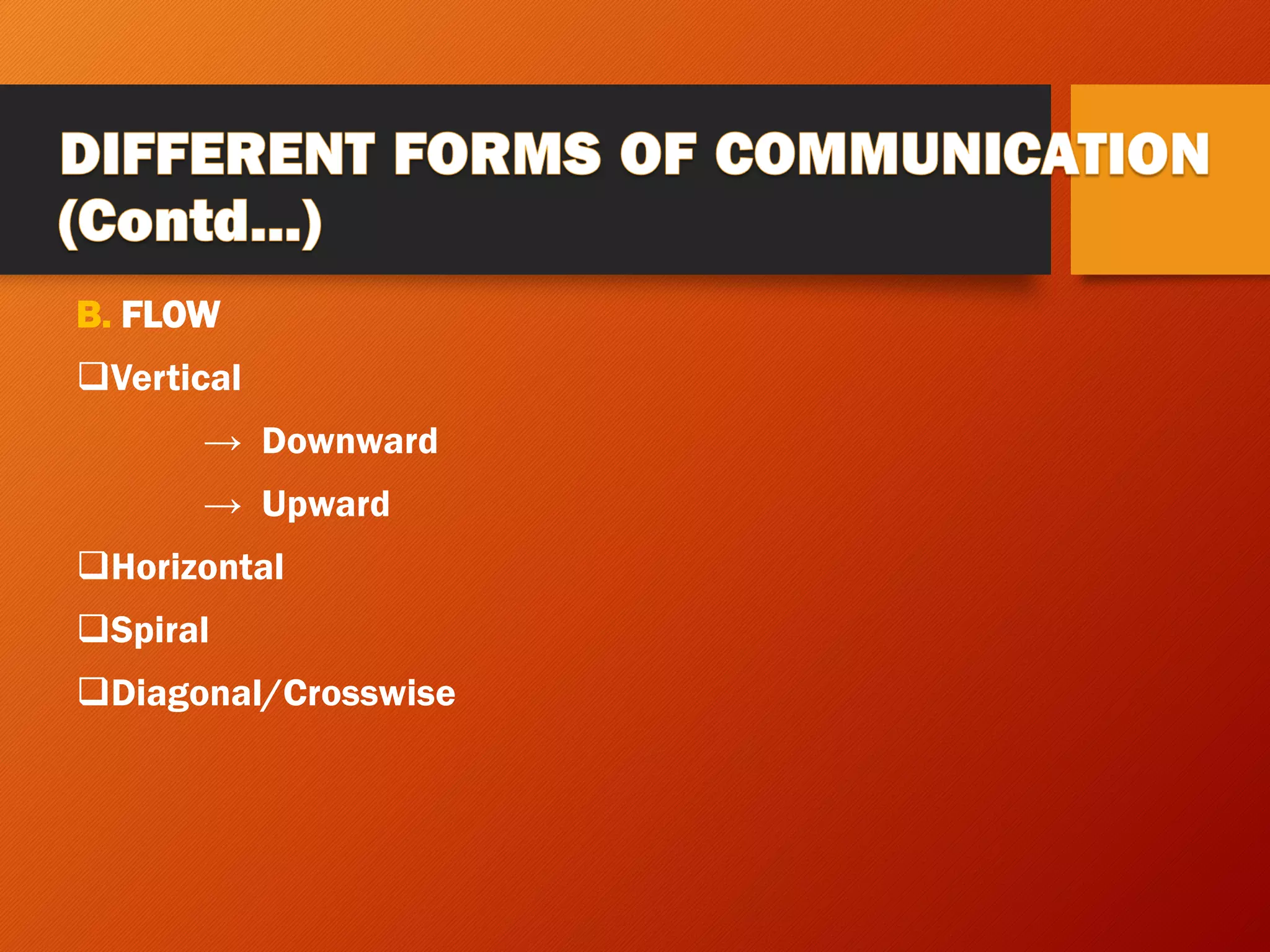 B. FLOW
❑Vertical
→ Downward
→ Upward
❑Horizontal
❑Spiral
❑Diagonal/Crosswise
 