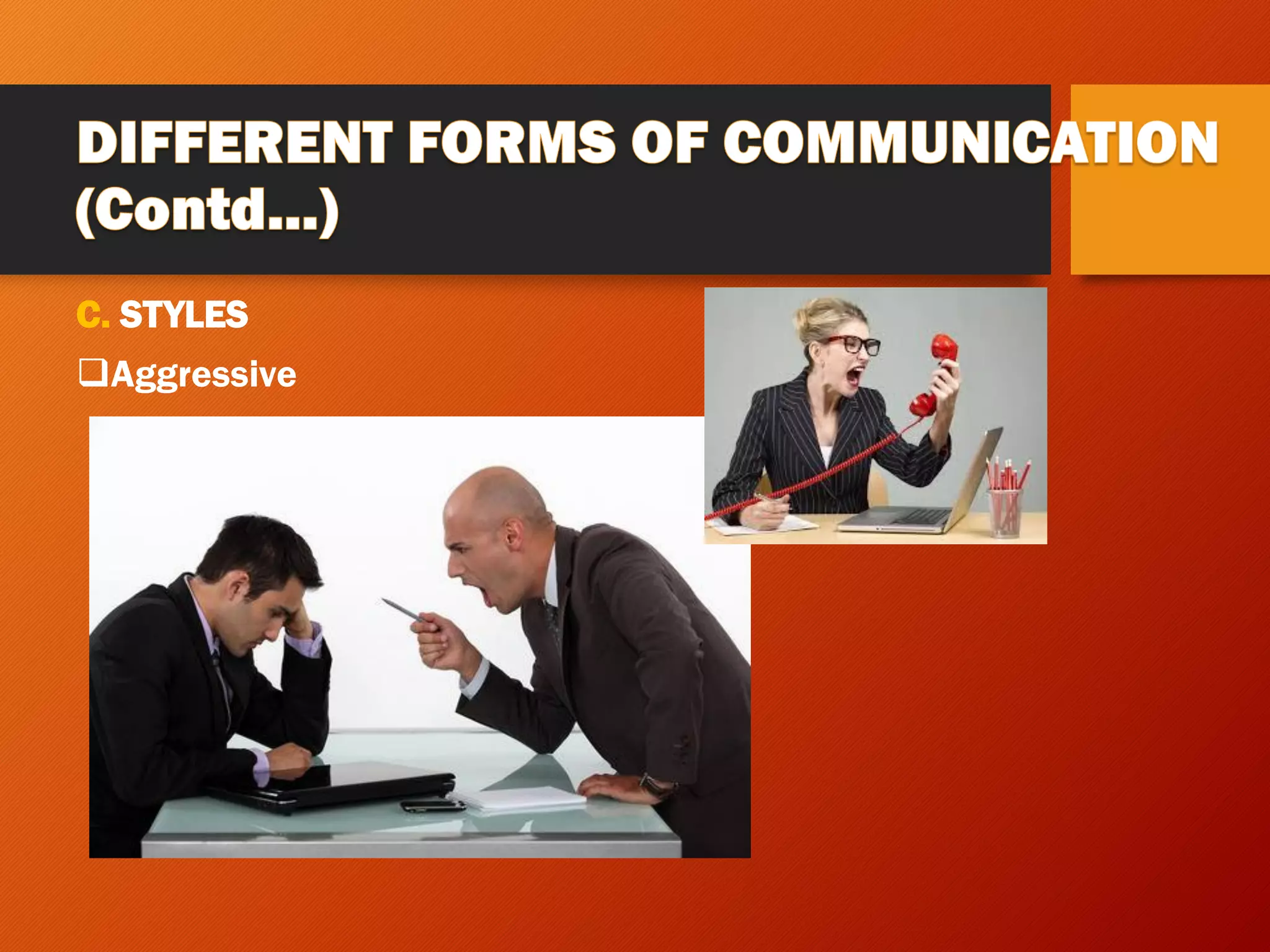 C. STYLES
❑Aggressive
 