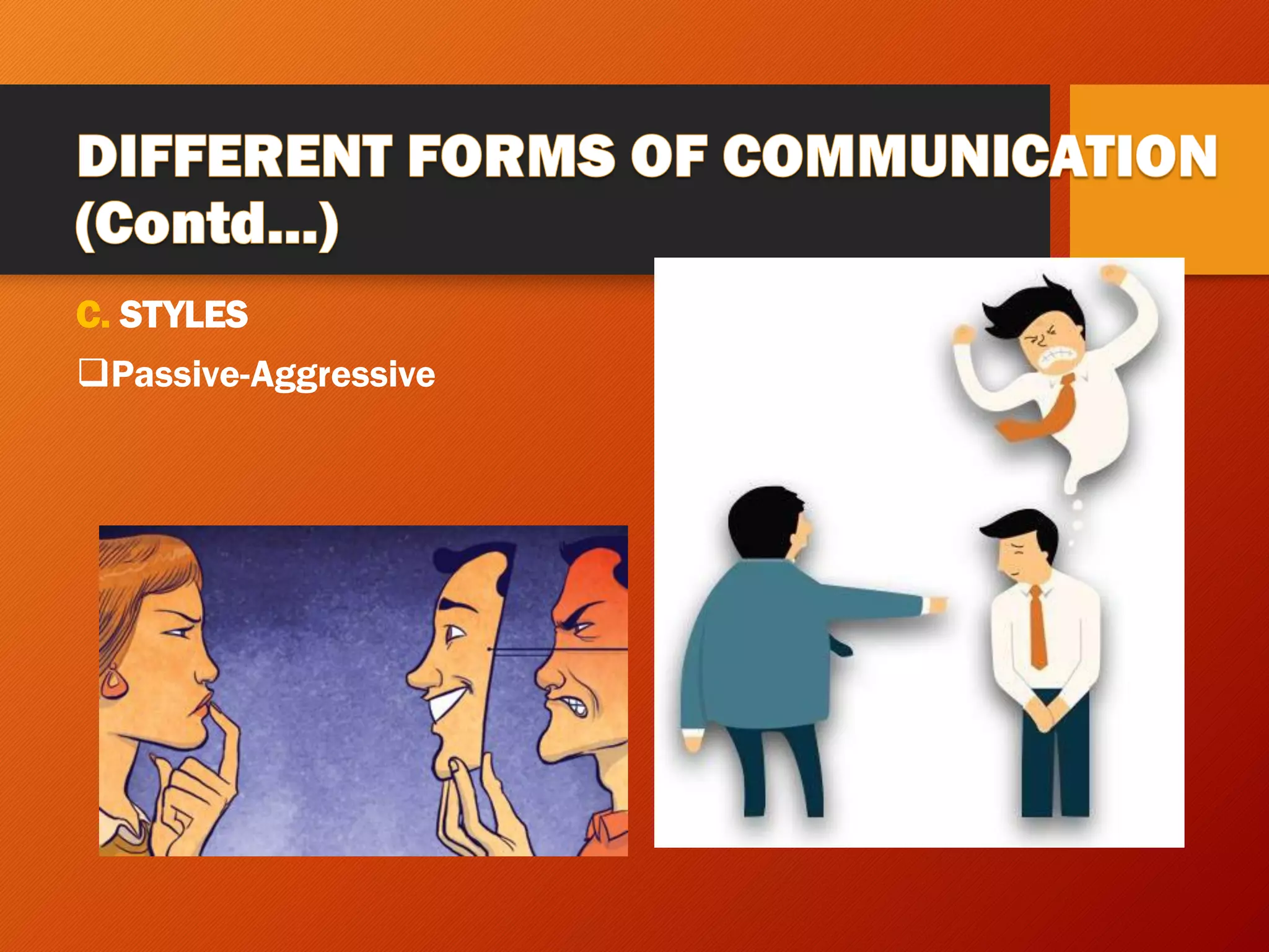 C. STYLES
❑Passive-Aggressive
 