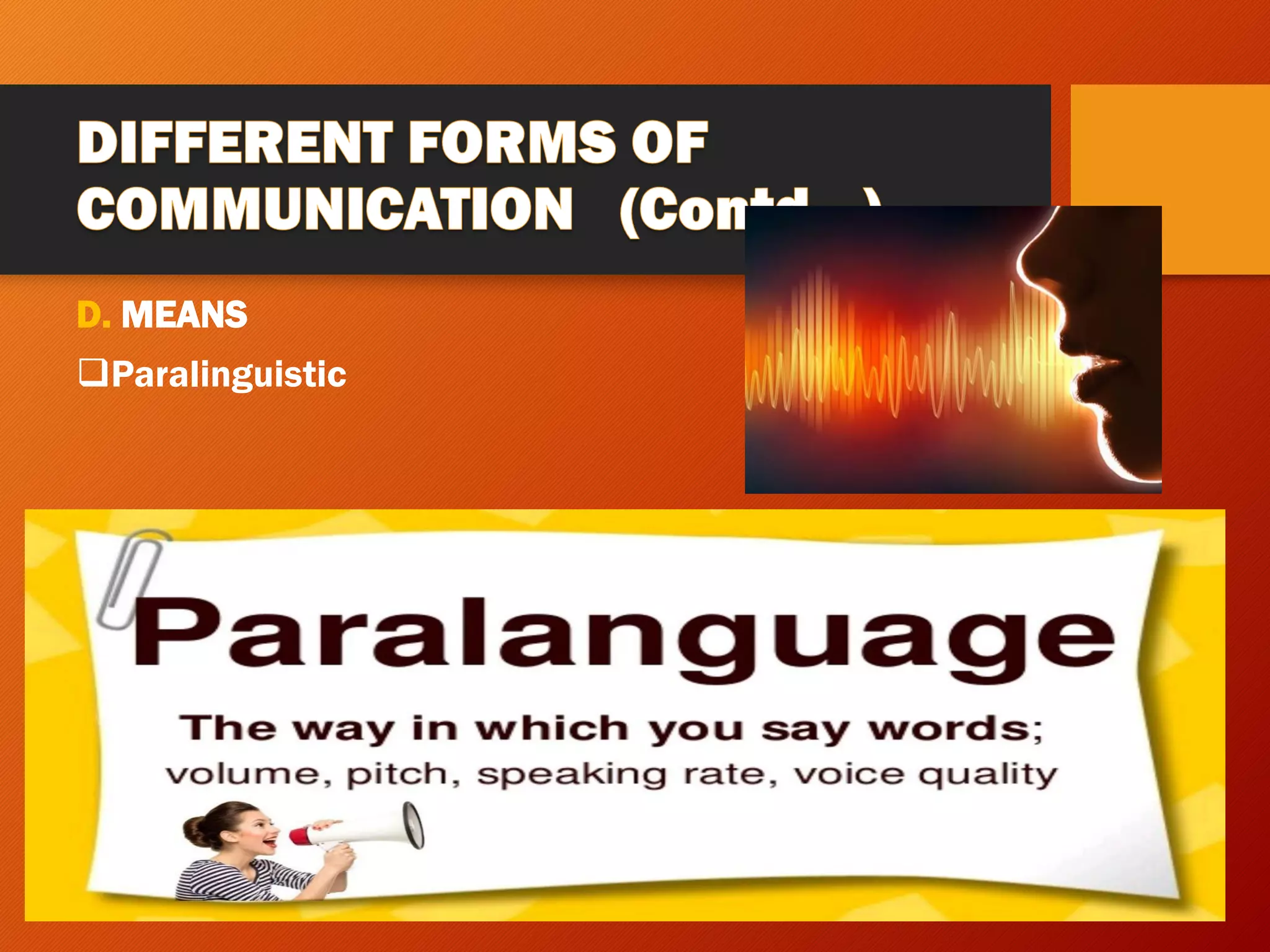 D. MEANS
❑Paralinguistic
 