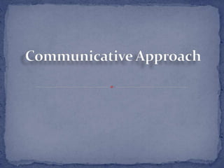 Communicative language approach | PPT