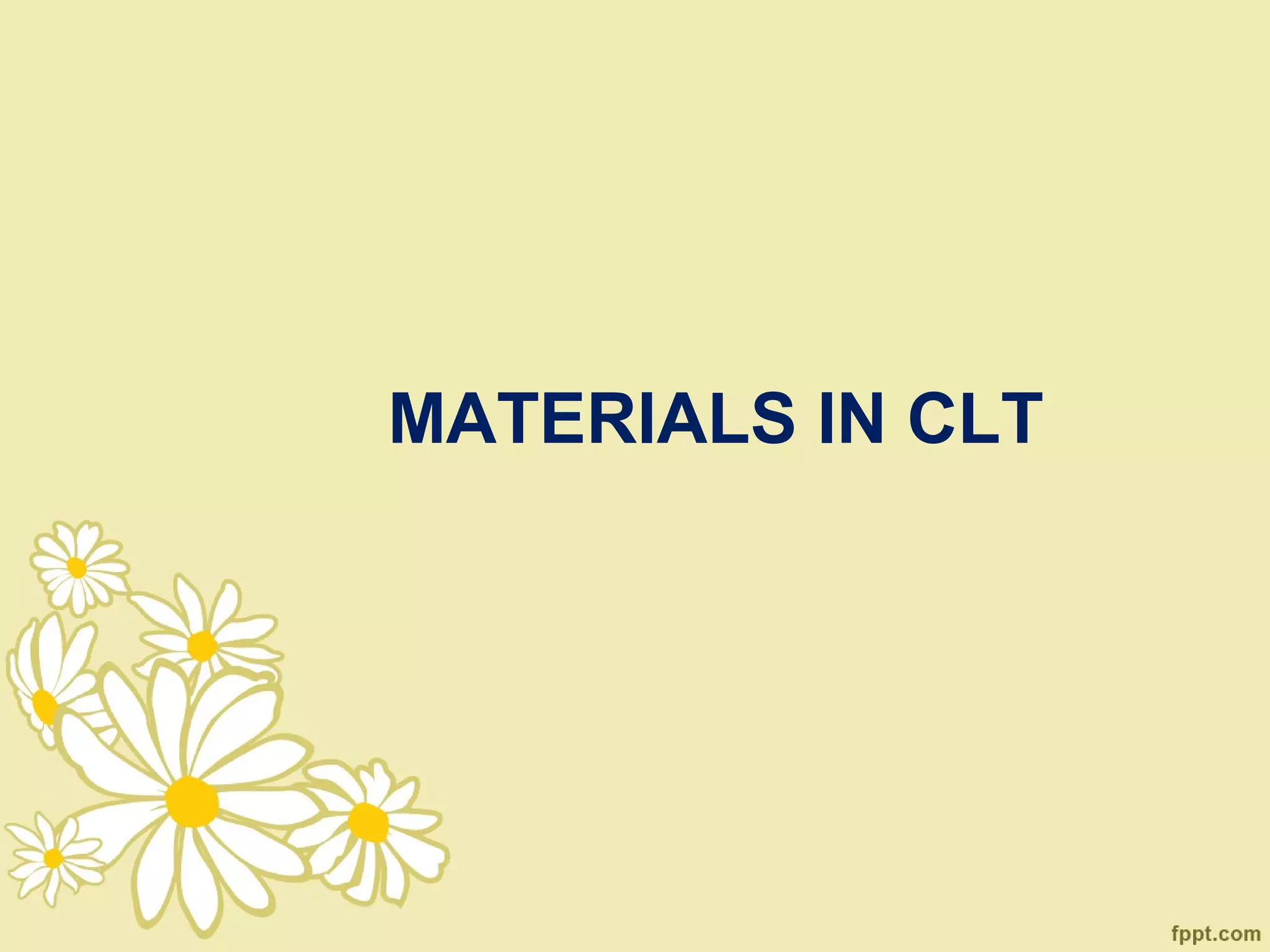 MATERIALS IN CLT
 