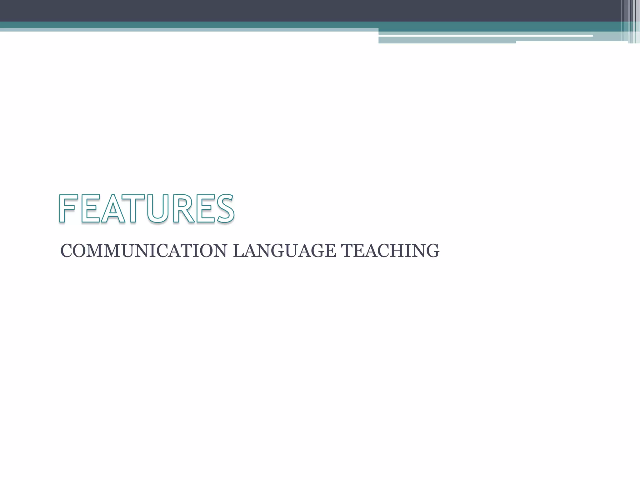 COMMUNICATION LANGUAGE TEACHING 
 