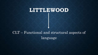 LITTLEWOOD
CLT – Functional and structural aspects of
language
 