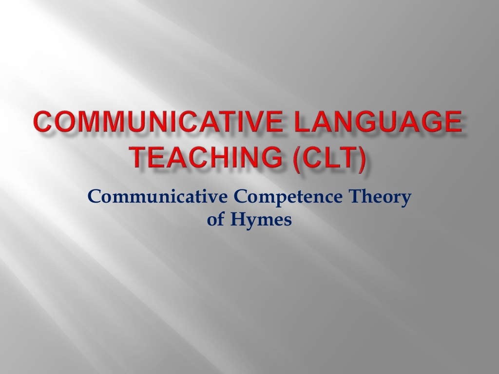 Communicative Language Teaching Clt Communicative Language Teaching Clt