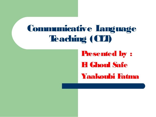 Communicative Language Teaching Clt