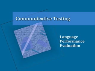 Communicative Testing Language Performance Evaluation 