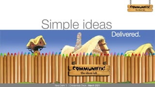 !
Simple ideas
Delivered.
New Delhi I Credentials Deck : March 2021
 
