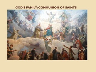 GOD’S FAMILY: COMMUNION OF SAINTS
 