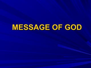MESSAGE OF GODMESSAGE OF GOD
 