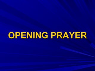 OPENING PRAYEROPENING PRAYER
 