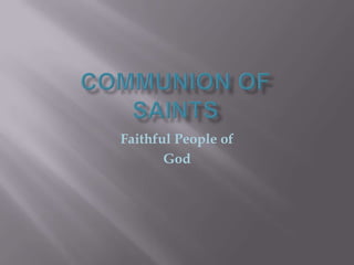 Faithful People of
       God
 